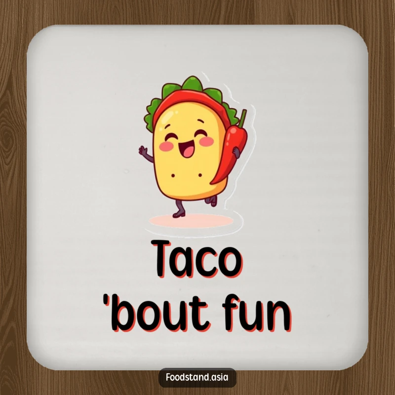 Funny coaster featuring a cheerful anthropomorphic taco dancing with a chili pepper, protecting surfaces with a humorous fiesta theme.