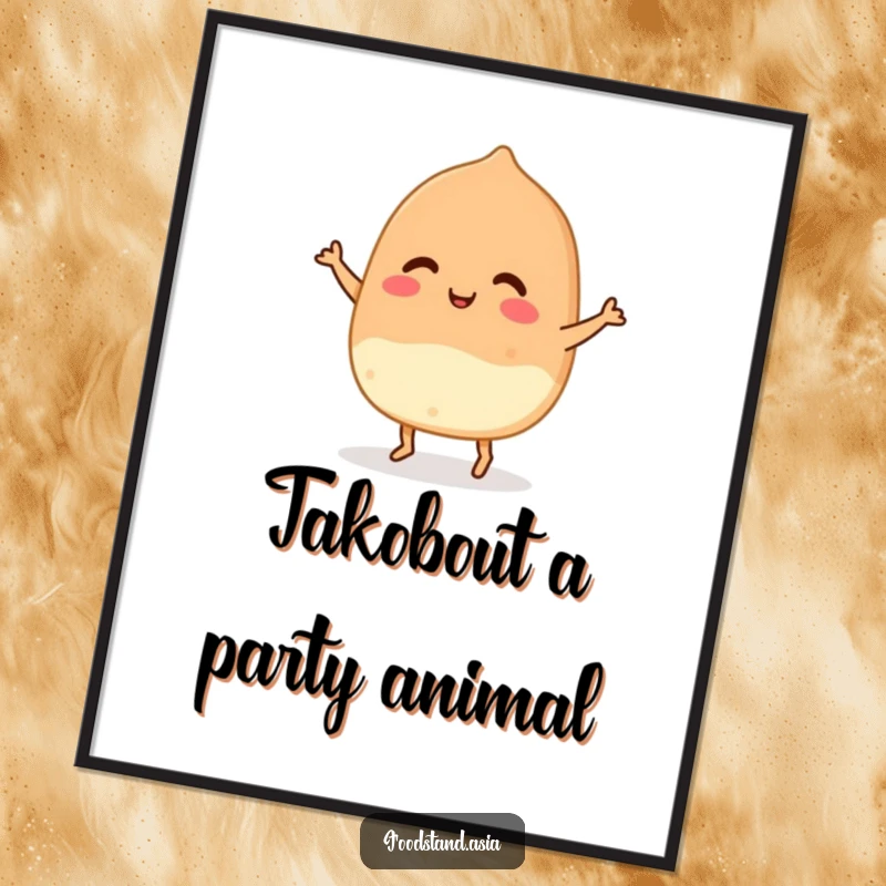 Funny Free Printable Wall Art featuring a smiling takoyaki with small feet performing a tiny dance, a quirky food art piece.